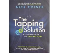 The Tapping Solution: A Revolutionaly System for Stress-Free Living