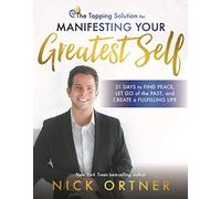 The Tapping Solution for Manifesting Your Greatest Self: 21 Days to Releasing Self-Doubt, Cultivating Inner Peace, and Creating a Life You Love