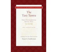 The Tara Tantra: Tara's Fundamental Ritual Text. Tara-Mula-Kalpa (Treasury of the Buddhist Sciences)