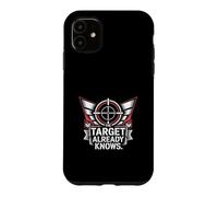 The Target Already Knows Precision Shooter Case for iPhone 11