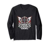 The Target Already Knows Precision Shooter Long Sleeve T-Shirt