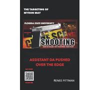 The Targeting of Myron May: Florida State University Gunman: Asst. DA Pushed Over the Edge: 5 (Mind Control Technology Book Series)