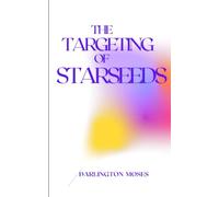 THE TARGETING OF STARSEEDS