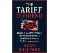THE TARIFF DIVIDEND: Trump’s $2,000 Promise, the Politics Behind It, and What It Means for Every American