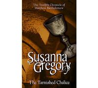 The Tarnished Chalice: The Twelth Chronicle of Matthew Bartholomew: The Twelfth Chronicle of Matthew Bartholomew (Chronicles of Matthew Bartholomew)