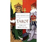 The Tarot: A Key to the Wisdom of the Ages
