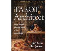 The Tarot Architect: How to Become the Master Builder of Your Spiritual Temple