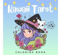 The Tarot Cards in Cute Kawaii Coloring Book: Guided Color Activity Book of Whimsical Occult Magic
