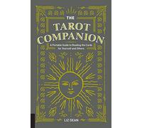 The Tarot Companion: A Portable Guide to Reading the Cards for Yourself and Others