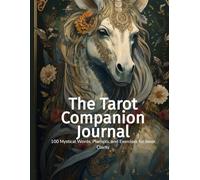 The Tarot Companion Journal: 100 Mystical Words, Prompts and Exercises.