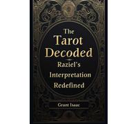 The Tarot Decoded: Raziel's Interpretation
