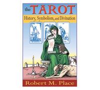 The Tarot: History, Symbolism, and Divination: History Symbolism & Divination