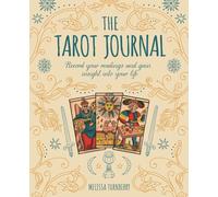 The Tarot Journal: Record Your Readings and Gain Insight Into Your Life (Sirius Spirit Journals)