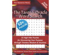 The Tarot & Oracle Word Search: 55 High Vibe Puzzles for Discovering Your Purpose through Timeless Wisdom & Intuition (The Spiritual Seeker Word Searches)