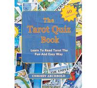 The Tarot Quiz Book: Learn To Read Tarot The Fun And Easy Way