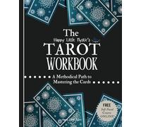 The Tarot Workbook: A Methodical Path to Mastering the Cards (Includes FREE Online Course!)