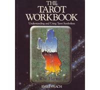 THE TAROT WORKBOOK: UNDERSTANDING AND USING TAROT SYMBOLISM by EMILY PEACH (January 19,1984)