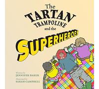 The Tartan Trampoline and the Superheroes: 3
