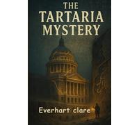 The Tartaria Mystery: Ancient Secrets, Hidden History, and the Truth Behind a Lost Civilization