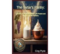 The Tartar's Pantry: A History of Cream of Tartar's Lost Powers and Modern Kitchen Alchemy