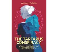 The Tartarus Conspiracy: Seven Thrilling Days Before Dystopia (The VanderBilt Trilogy)