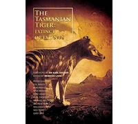 The Tasmanian Tiger: Extinct or Extant?