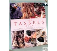 The Tassels Book: An Inspirational Guide to Tassels and Tassel-making, with Over 40 Practical Projects