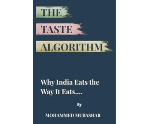 The Taste Algorithm: Why India Eats the Way It Eats