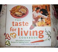 The Taste for Living Cookbook: Mike Milken's Favorite Recipes for Fighting Cancer