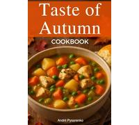 The Taste of Autumn Cookbook: Fall Recipes with Apples, Pumpkin, Spices & More for the Perfect Harvest Table (Halloween Cookbooks)