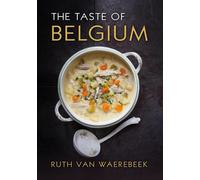 The Taste of Belgium by Ruth Van Waerebeek Hardcover Book