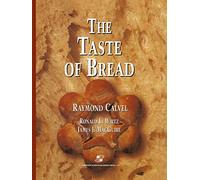 The Taste of Bread: A translation of Le Goût du Pain, comment le préserver, comment le retrouver