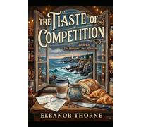 The Taste of Competition: A Harrow Cove Cozy Mystery