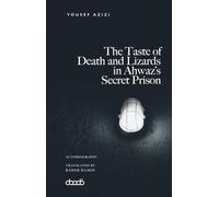 The Taste of Death and Lizards in Ahwaz’s Secret Prison