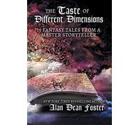 The Taste of Different Dimensions: 15 Fantasy Tales from a Master Storyteller