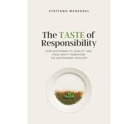 The Taste of Responsibility: How Sustainability, Quality, and Food Safety Transform The Gastronomy Industry