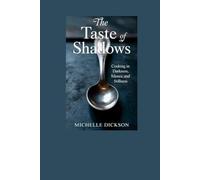 THE TASTE OF SHADOWS: Cooking in Darkness, Silence, and Stillness