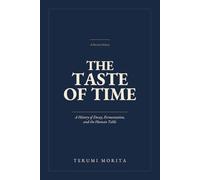 The Taste of Time: A History of Decay, Fermentation, and the Human Table