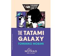 The Tatami Galaxy (Nomad Edition) : A Novel