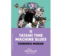 The Tatami Time Machine Blues (Nomad Edition) : A Novel