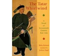 The Tatar Whirlwind: A Novel of Seventeenth-Century East Asia