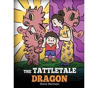 The Tattletale Dragon: A Story About Tattling and Telling: 54 (My Dragon Books)