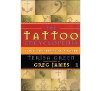 The Tattoo Encyclopedia: A Guide to Choosing the Right Tattoo for You (Fireside Books)