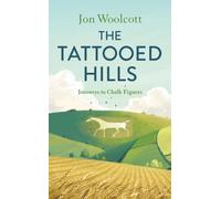 The Tattooed Hills : Journeys to Chalk Figures
