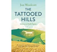 The Tattooed Hills : Journeys to Chalk Figures