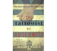 The Tattooist of Auschwitz: the heart-breaking and unforgettable international bestseller: Based on the powerful true story of Lale Sokolov (The Tattooist of Auschwitz, 1)