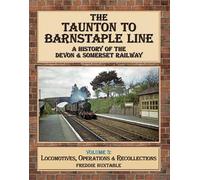 The Taunton to Barnstaple Line Volume 3