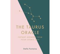 The Taurus Oracle : Instant Answers from Your Cosmic Self