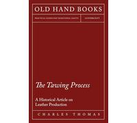 The Tawing Process - A Historical Article on Leather Production
