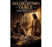 The Tax Collector's Table: 14 (Biblical Fiction)
